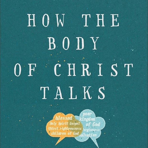Learning To Talk Again: A Review of “How The Body Of Christ&nbsp;Talks.”